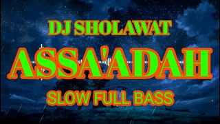 Download DJ SHOLAWAT ASSA'ADAH REMIX SLOW BASS 2021 MP3