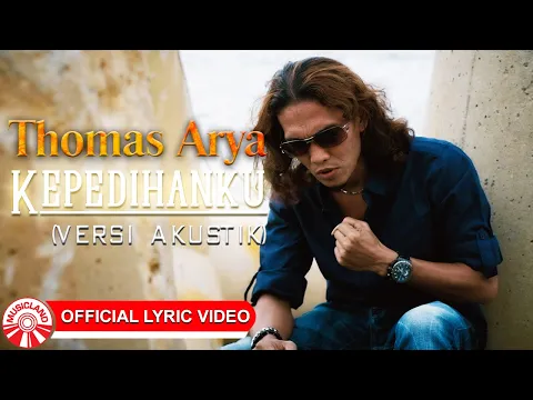 Download MP3 Thomas Arya - Kepedihanku (Versi Akustik) [Official Lyric Video HD]