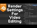 Render Settings for Editing Blender Tutorial