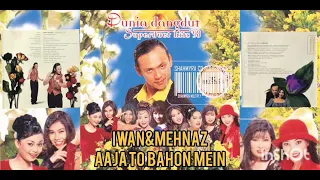 Download iwan_mehnaz_aaja to bahon mein_ senada cinta versi hindi_ Album Dunia Dangdut Superduet,1998 MP3