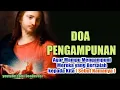 Doa Pengampunan agar Mampu Mengampuni Mereka yang Telah Melukai Hati Kita (Sebut Nama) | Doa Katolik
