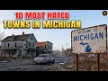 11 Most Hated Towns in Michigan And Why Locals Can t Stand Them