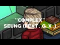 SEUNG - 'COMPLEX (feat. G.X.)' M/V