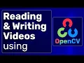 Reading and Writing s using OpenCV