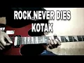 Download Lagu Rock Never Dies - Kotak - guitar cover