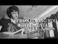 Download Lagu CIGARETTES AFTER SEX - KEEP ON LOVING YOU [INSTRUMENTAL COVER]