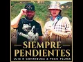 SIEMPRE PENDIENTES (JGL)-LUIS R CONRIQUEZ ft PESO PLUMA(Corridos 2022)