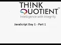 JavaScript Day 1 - Part 1 ThinkQuotient Pre Placement Kit