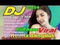Lagu DJ DANGDUT REMIX HITS 2026 FULL ALBUM || BOLEH SAJA LAGU VIRAL PALING ASYIK DIDENGAR FULL BASS 