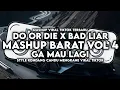 Download Lagu DJ MASHUP BARAT VOL 4 DO OR DIE X BAD LIAR X GA MAU LAGI STYLE KONDANG CANDU MENGKANE VIRAL TIKTOK