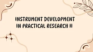 Research Instrument Development in Practical Research II