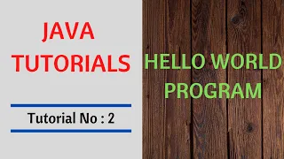 Java Tutorials Tutorial No 2 - Hello World Program