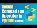 Python Comparison Operators Lesson 9 Python Operators Python Tutorial for Beginners