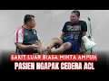 Lagu SAKIT LUAR BIASA MINTA AMPUN, CEDERA ACL YANG DIALAMI PASIEN NGAPAK - MCO ARIF