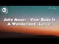 John Mayer - Your Body Is A Wonderland (Lyrics)