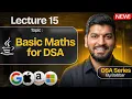 Lecture 15 Basic Maths needed for DSA DSA Series by Babbar