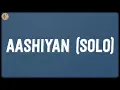 Download Lagu Aashiyan - Solo (Lyrics) - Pritam, Nikhil Paul George