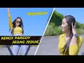 Lagu DJ REMIX PARGOY - BREAKBEAT - JEDAG JEDUG