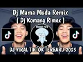 Download Lagu DJ MAMA MUDA DJ KOMANG RIMEX || DJ WALAU KU JADI JANDA TAPI KU TAK KALAH SAMA PERAWAN MUDA VIRAL