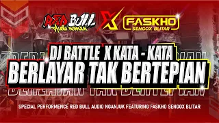 dj battle x kata kata berlayar tak bertepian red bull audio nganjuk featuring faskho sengox blitar