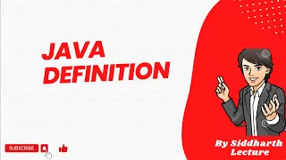 What is the java Java Definition Siddharth Lecture