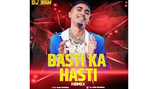 mc stan basti ka hasti remix by dj sam mumbai mcstanofficial666