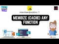 Memoize Any function JavaScript Interview Question - 7