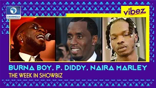 vibez ep 33 burna boy teams up with diddy naira marleys guilt bbnaija love triangle