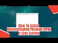 How To Install Uncomplicated Firewall UFW in Linux Systems