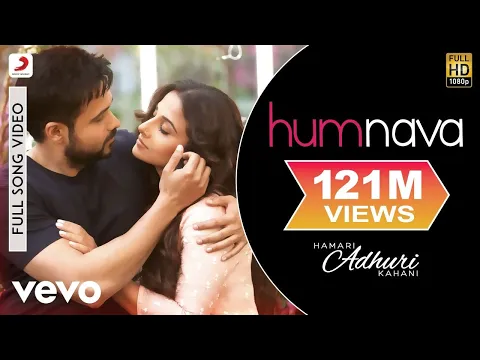 Download MP3 Humnava Full Video - Hamari Adhuri Kahani|Emraan Hashmi, Vidya Balan|Papon|Mithoon