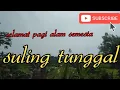 Download Lagu Suara Alam semesta( suling tunggal by Ariya suling)