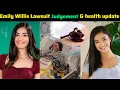 Emily Willis health update Judge gave emily s family 30 days rewrite lawsuit with more evidence