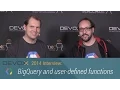 Devoxx 2014 Interviews BigQuery and user-defined functions