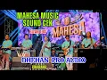 Lagu GLEERR..SOUND CEK MAHESA MUSIC ft Dhehan Pro Audio perfom cikarang