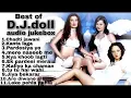 Best of D.J.doll songs..