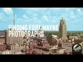 Finding Fort Wayne Photographs