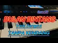BULAN BINTANG TANPA KENDANG VERSI DANGDUT