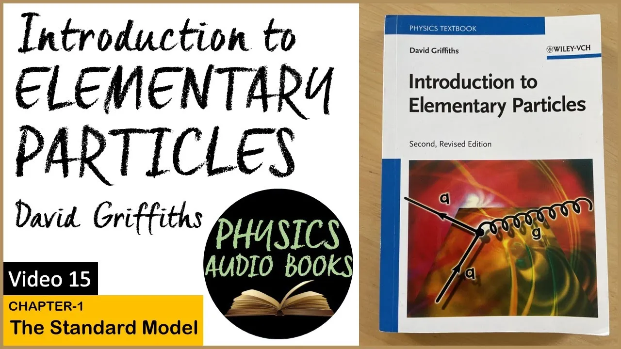 Introduction to elementary particles | David Griffiths | Chapter 1 | The Standard Model |#Audiobooks