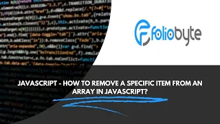 JavaScript - How to remove a specific item from an array in JavaScript JavaScript Tutorial