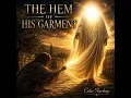 The Hem of His Garment