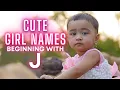 BABY GIRL NAMES BEGINNING WITH J UNIQUE AND BIBLICAL GIRL NAMES