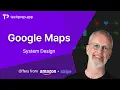 Design Google Maps System Design Interview Stripe Amazon Offers