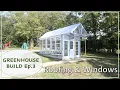 DIY Greenhouse Build Ep 3 TUFTEX Roofing Door Window Installation