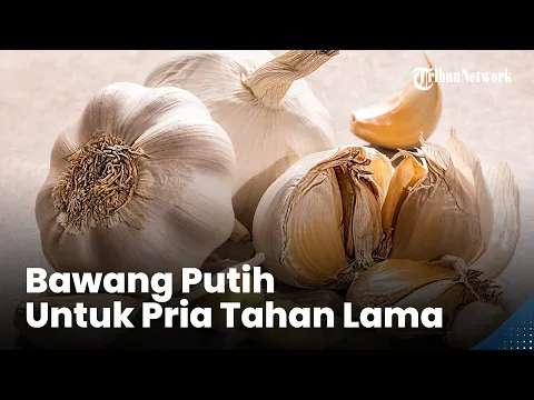 Download MP3 Cara Olah Bawang Putih untuk Atasi Masalah Pria di Ranjang