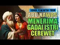 Lagu ABU NAWAS MENERIMA GADAI ISTRI CEREWET DI KOTA BAGHDAD II CERITA PENGANTAR TIDUR
