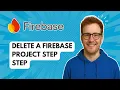 Delete a Firebase Project Step Step 2025 Guide