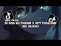 Download Lagu DJ NAN KO PAHAM X APT THAILAND (8D AUDIO) | USE HEADPHONE🎧