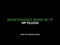 Maintenance Mode By IP - WP Plugin