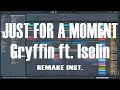 Gryffin - Just For A Moment ft. Iselin  Full Remake instrumental