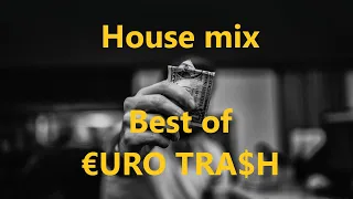 Download House mix - Best of €URO TRA$H MP3